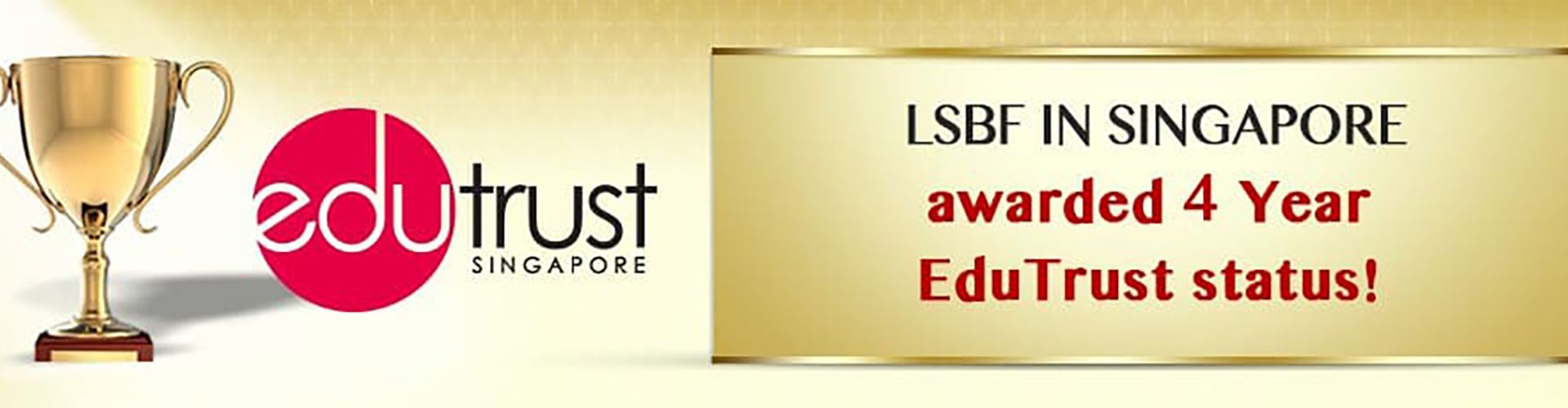 LSBF in Singapore awarded the 4 Year Edutrust status